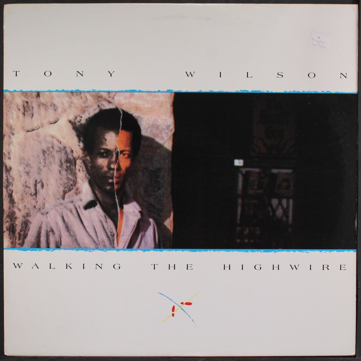 walking the highwire by TONY WILSON