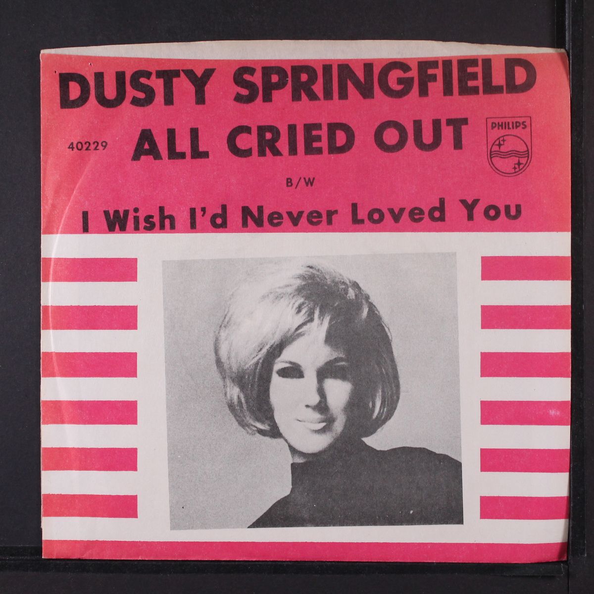 all cried out / i wish i'd never loved you by DUSTY SPRINGFIELD