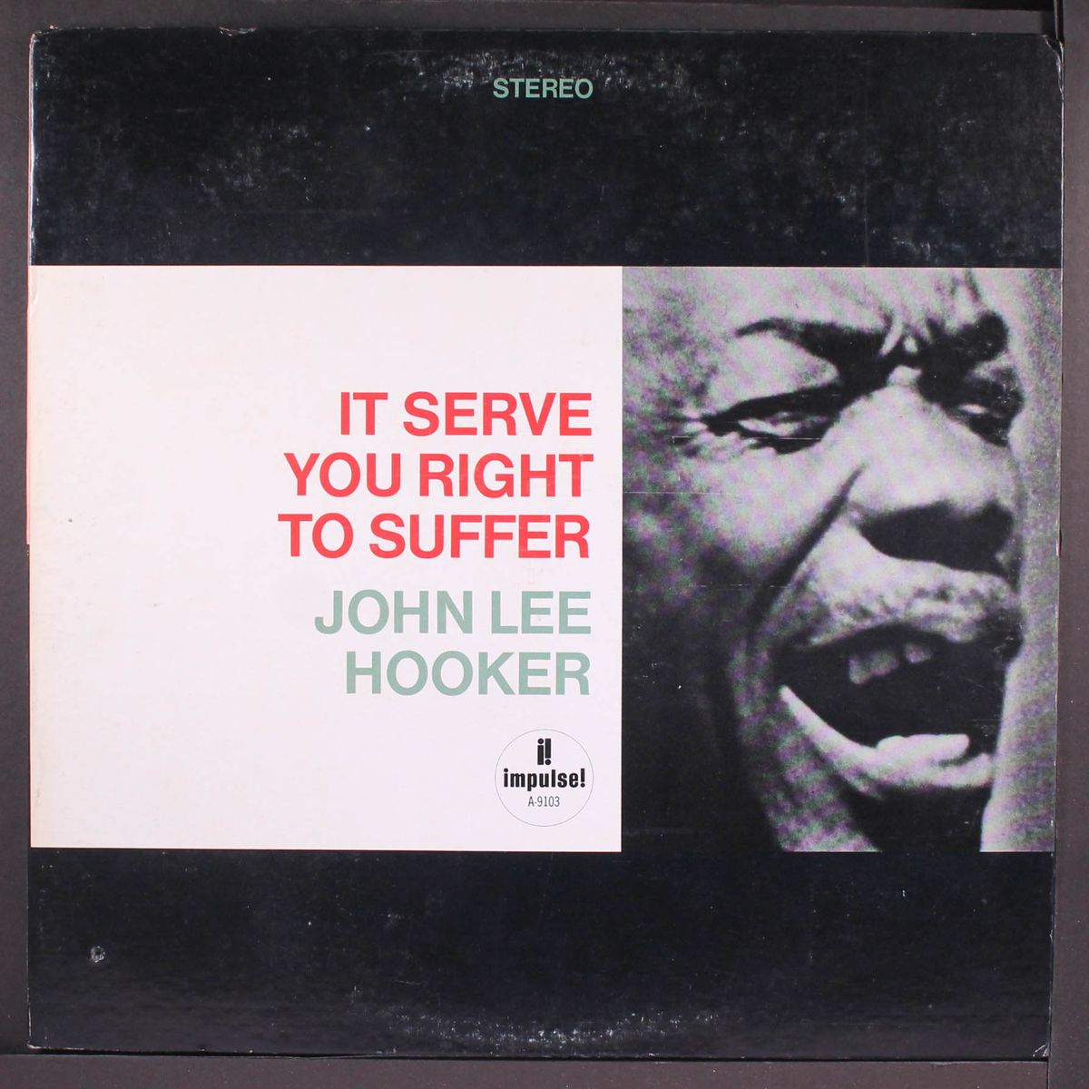 it serve you right to suffer by JOHN LEE HOOKER