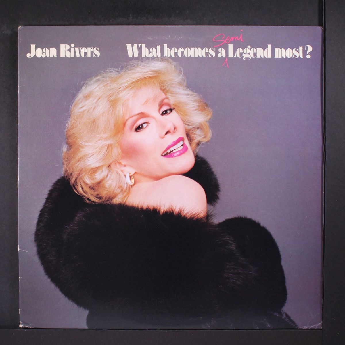 what becomes a semi legend most by JOAN RIVERS