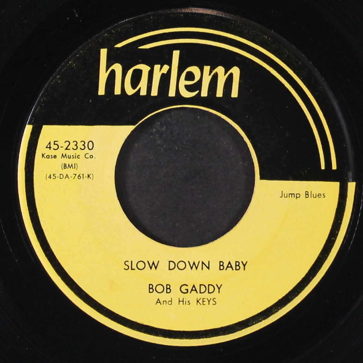 slow down baby / blues has walked in my room by BOB GADDY