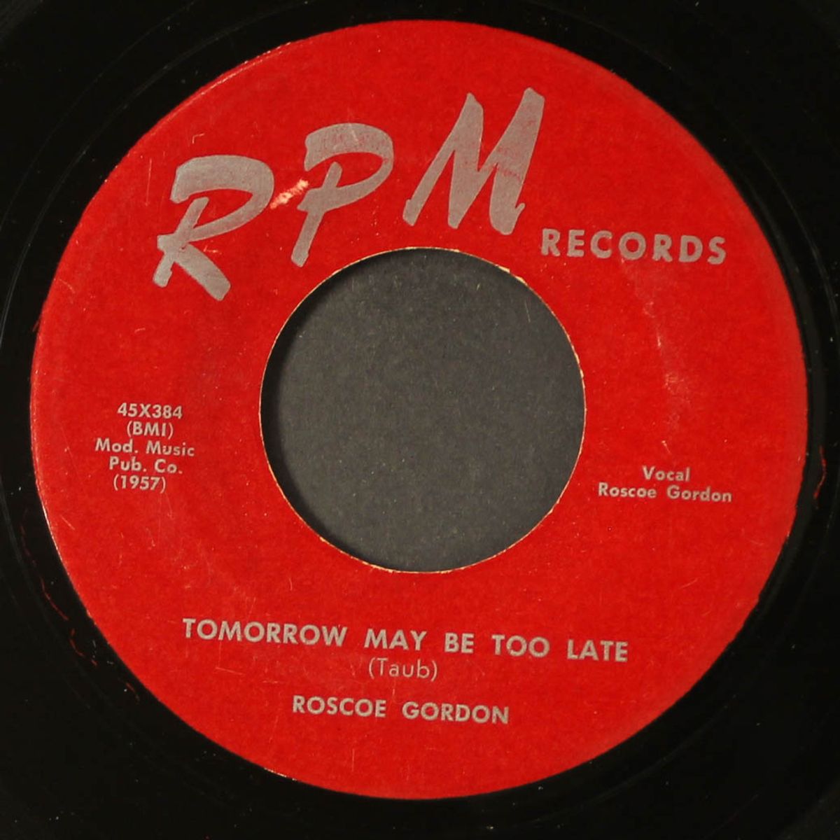 tomorrow may be too late / we're all loaded by ROSCOE GORDON