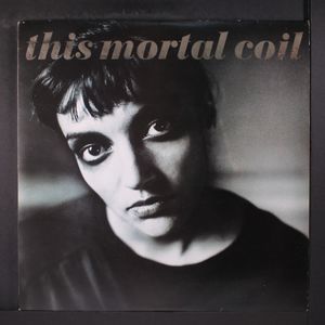 THIS MORTAL COIL