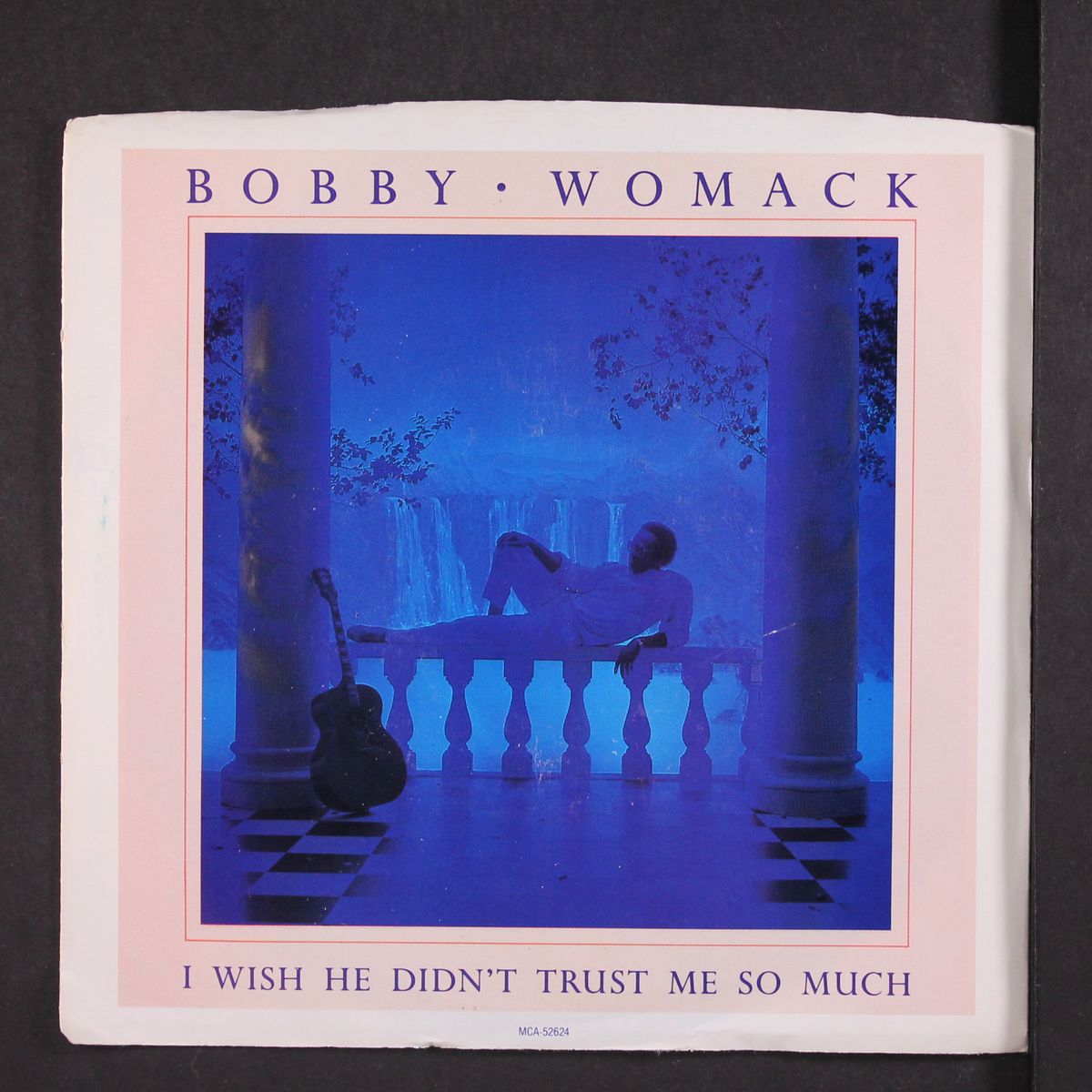 i wish he didn't trust me so much / same by BOBBY WOMACK