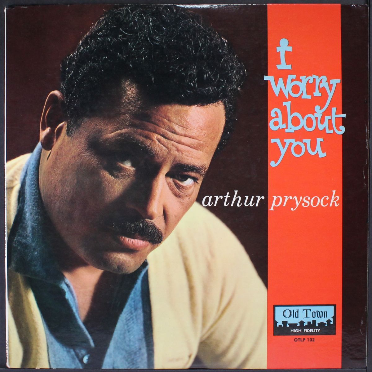 i worry about you by ARTHUR PRYSOCK