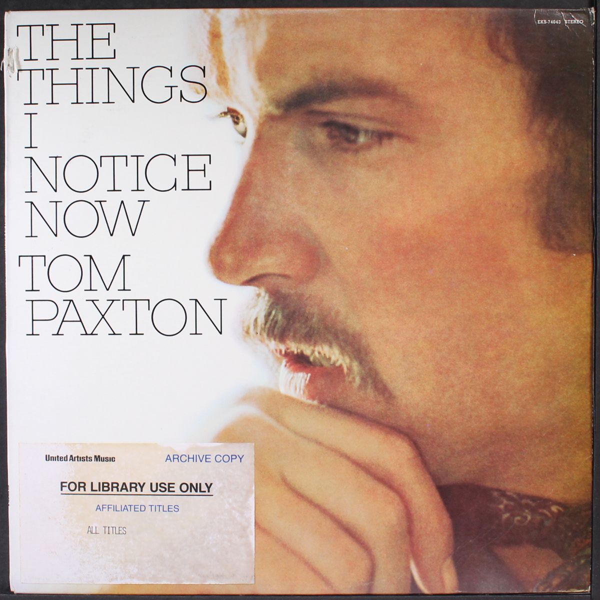 the things i notice now by TOM PAXTON