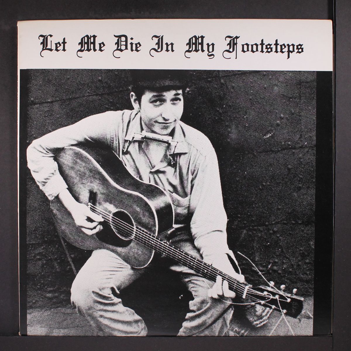 let me die in my footsteps by BOB DYLAN