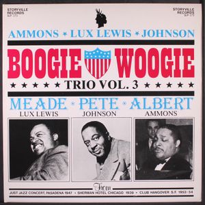 ALBERT AMMONS, PETE JOHNSON, MEADE LUX LEWIS