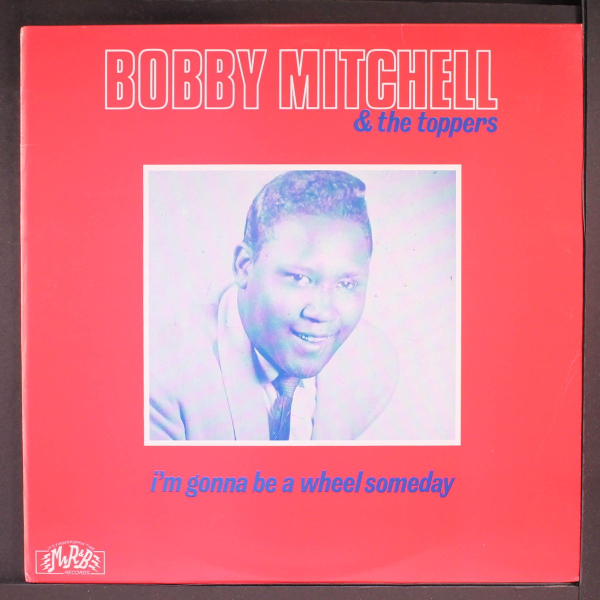 i'm gonna be a wheel someday by BOBBY MITCHELL
