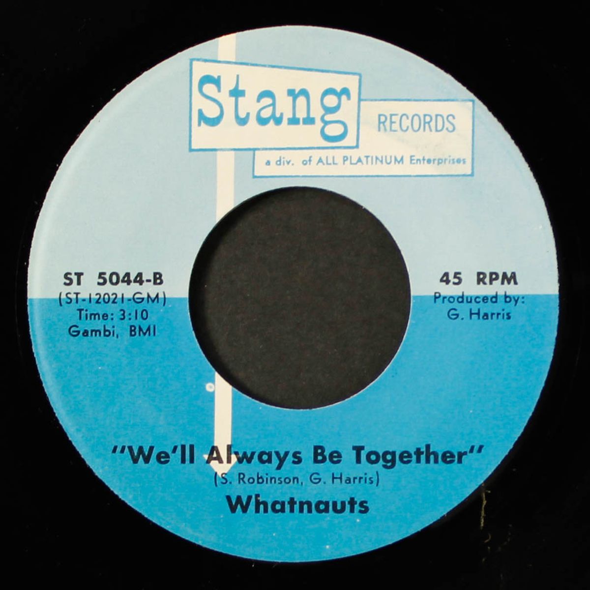 you forget too easy / we'll always be together by WHATNAUTS
