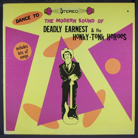 DEADLY EARNEST & HONKY TONK HEROES
