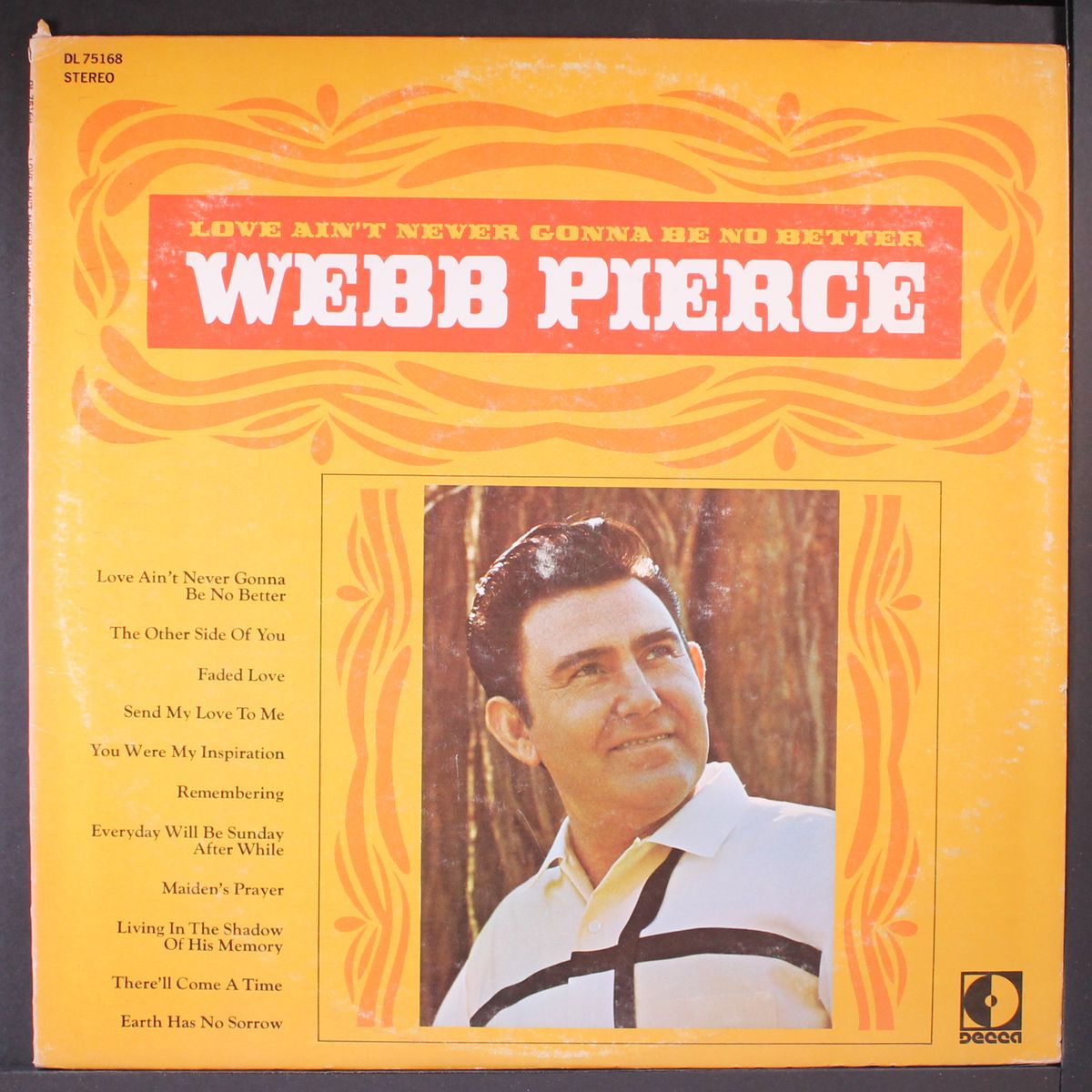love ain't never gonna be no better by WEBB PIERCE