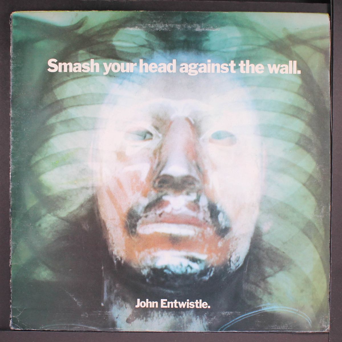 smash your head against the wall by JOHN ENTWISTLE
