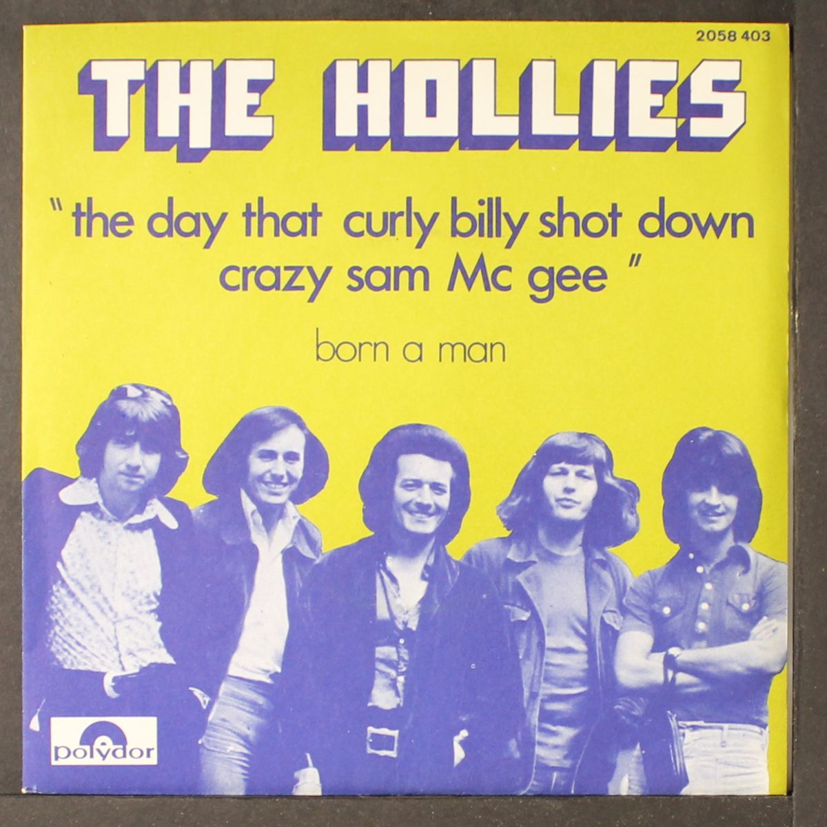 the day that curly billy shot down crazy sam mc gee / born a man by HOLLIES