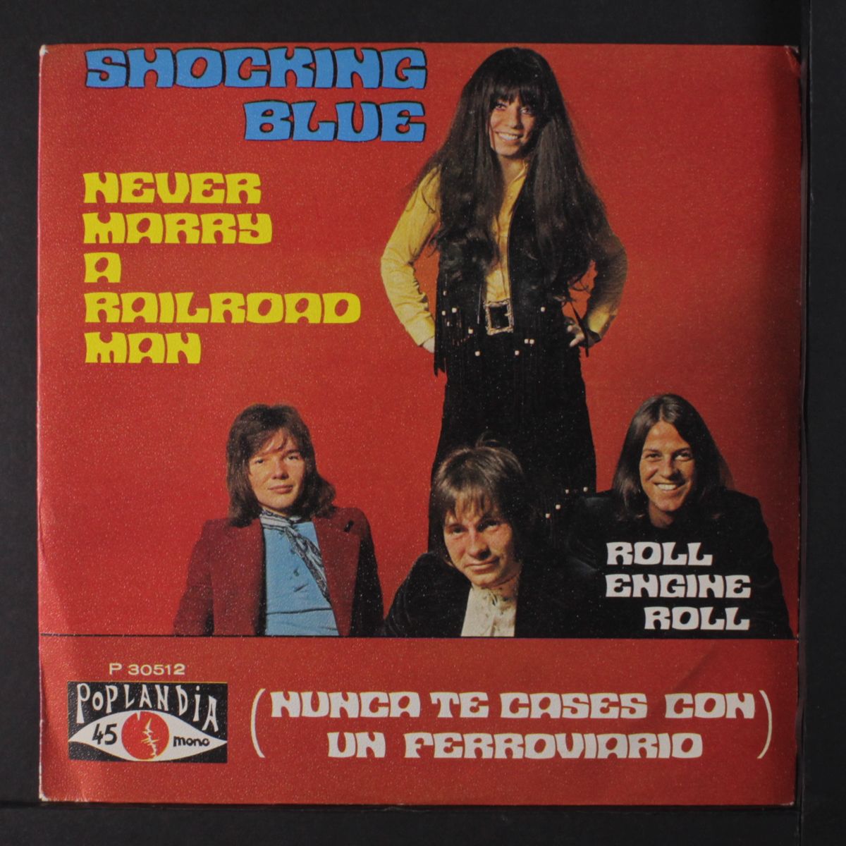 never marry a railroad man / roll engine roll by SHOCKING BLUE