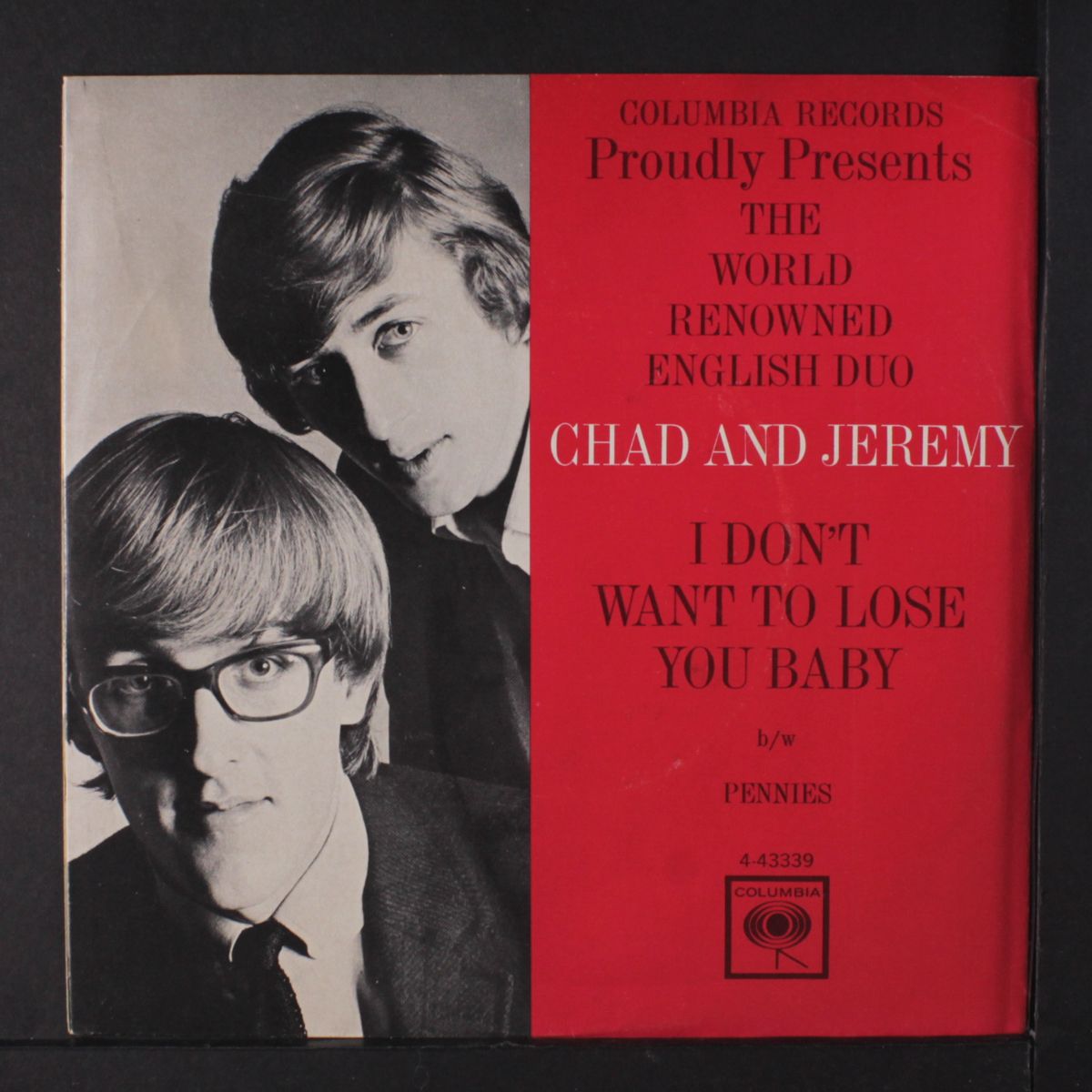 i don't want to lose you baby / pennies by CHAD & JEREMY