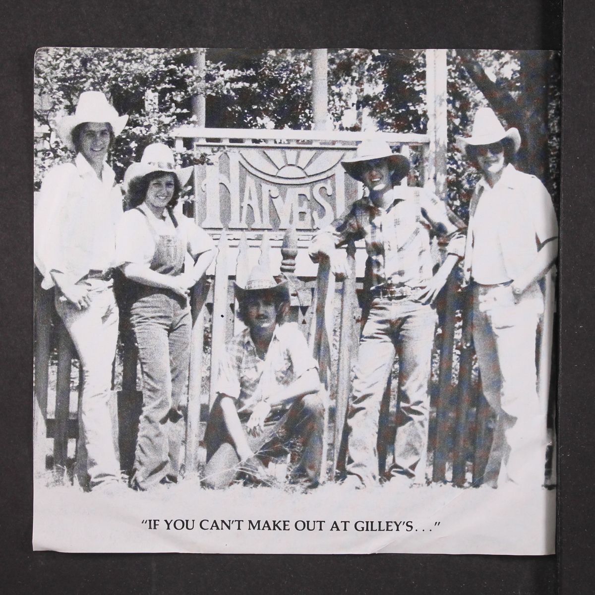 if you can't make out at gilley's by HARVEST