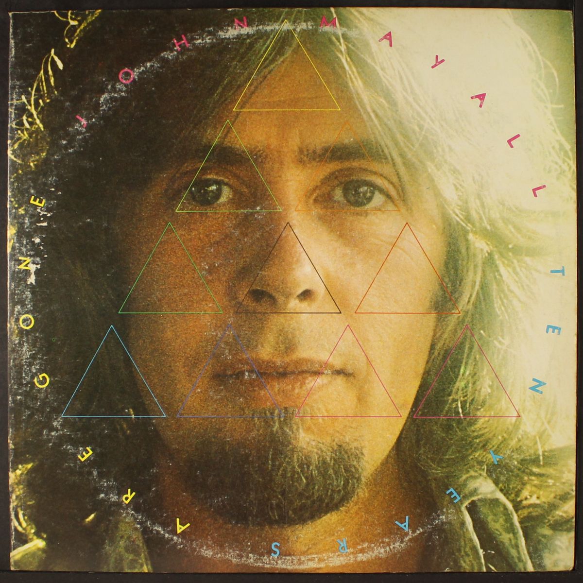 ten years are gone by JOHN MAYALL