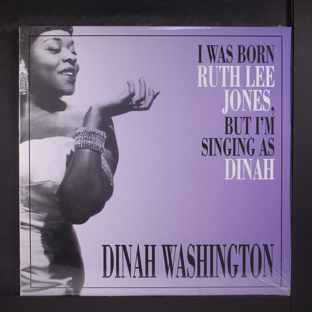 i was born ruth lee jones, but i'm singing as dinah by DINAH WASHINGTON