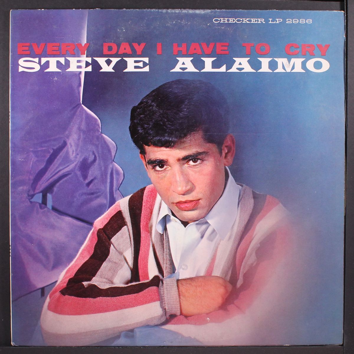 every day i have to cry by STEVE ALAIMO