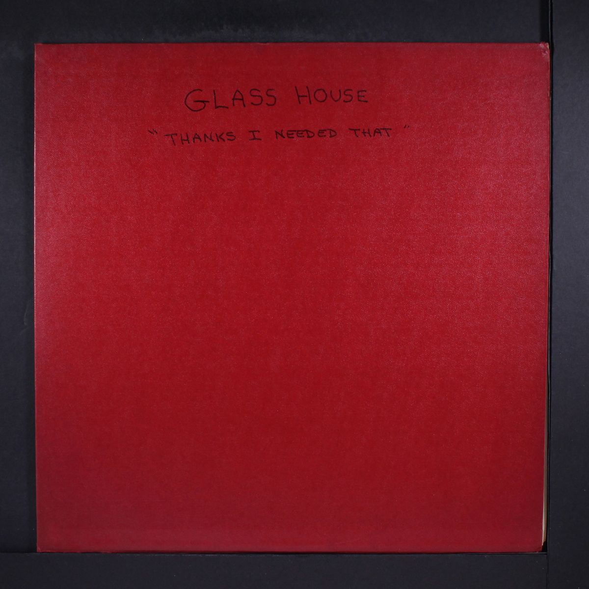 thanks i needed that by GLASS HOUSE