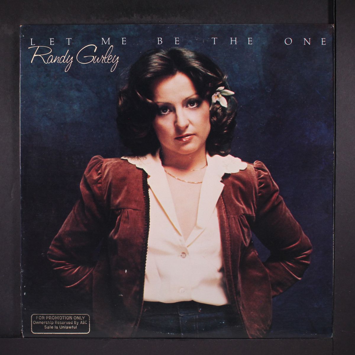 let me be the one by RANDY GURLEY