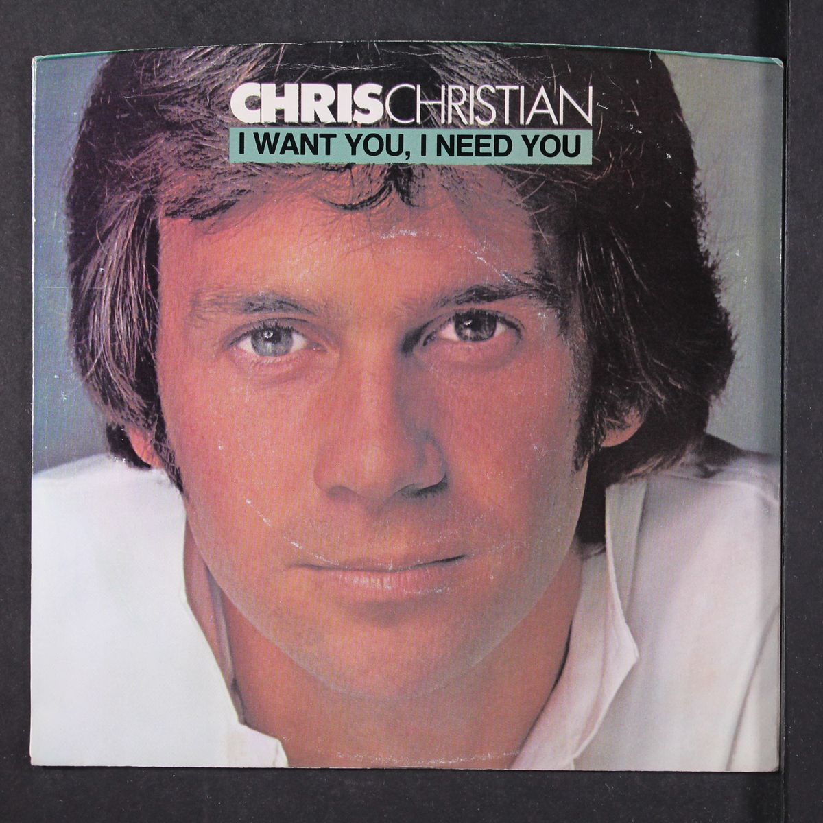 i want you, i need you / i don't believe you by CHRIS CHRISTIAN