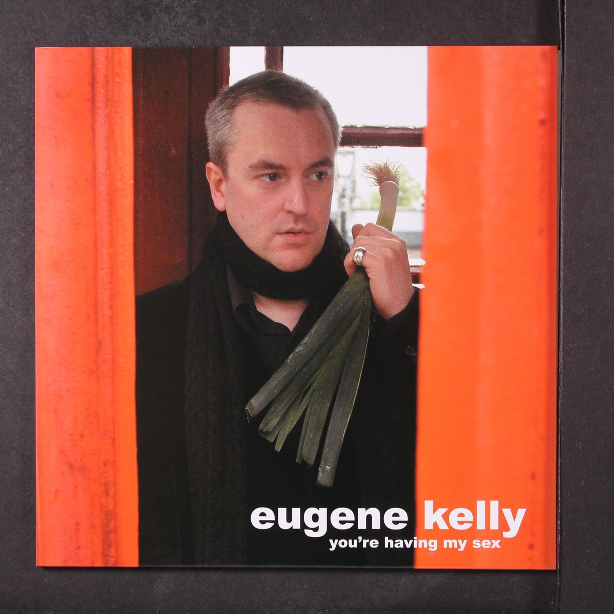 you're having my sex / i done something wrong by EUGENE KELLY