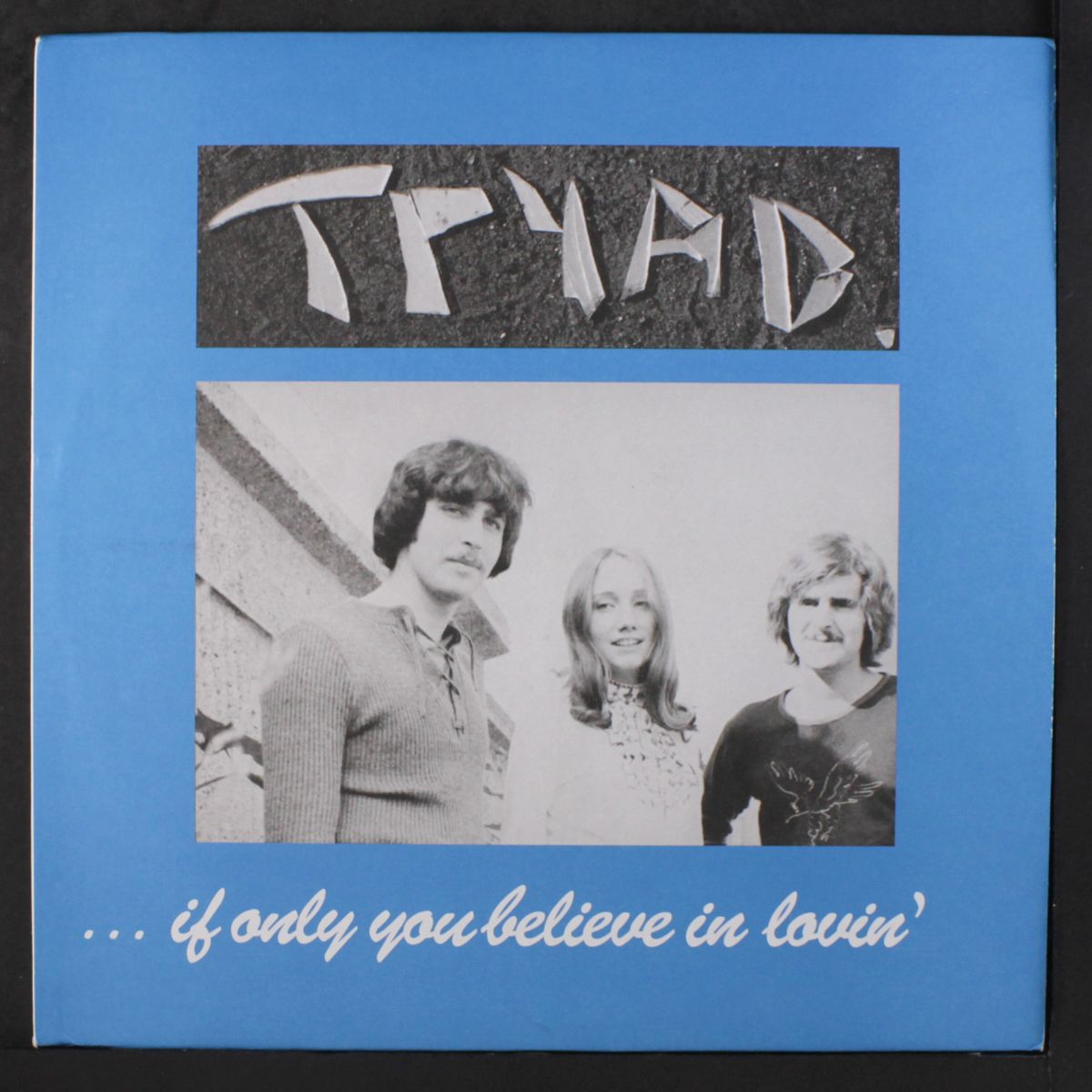 if only you believe in lovin' by TRYAD