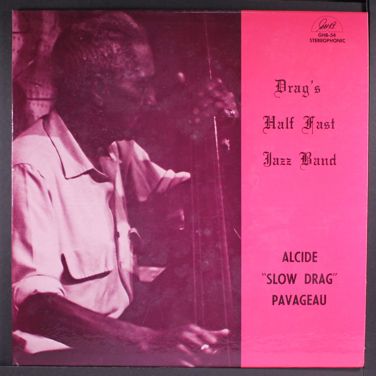 drag's half fast jazz band by ALCIDE "SLOW DRAG" PAVAGEAU
