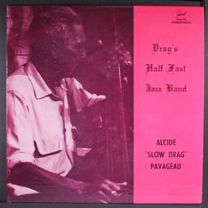 ALCIDE "SLOW DRAG" PAVAGEAU