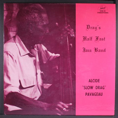 ALCIDE "SLOW DRAG" PAVAGEAU