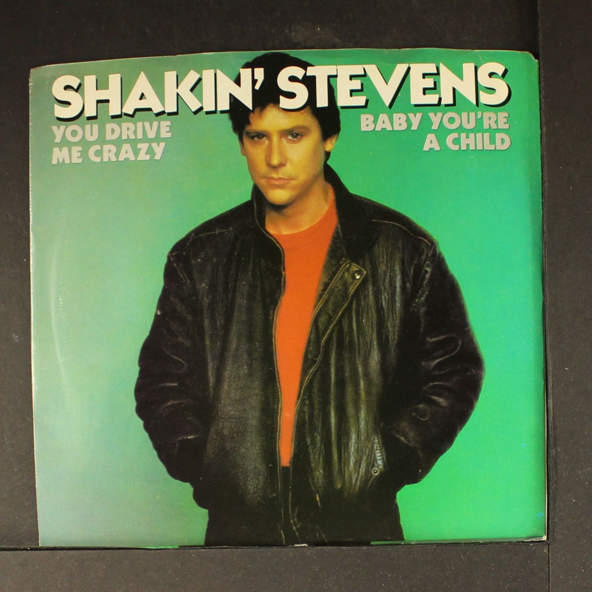 you drive me crazy / baby you're a child by SHAKIN' STEVENS