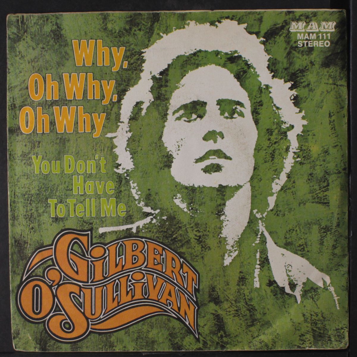 why, oh why, oh why / you don't have to tell me by GILBERT O'SULLIVAN