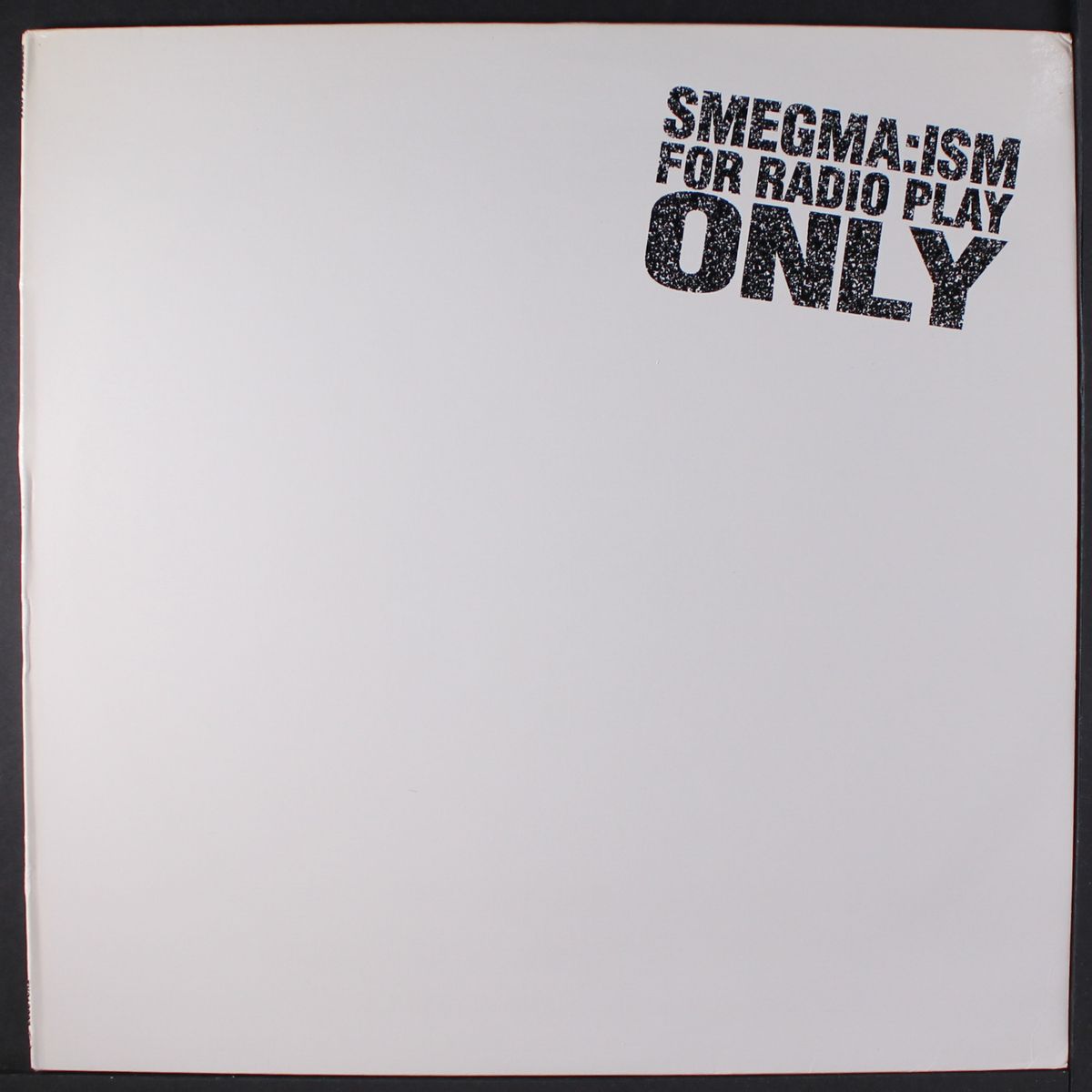 ism: for radio play only by SMEGMA