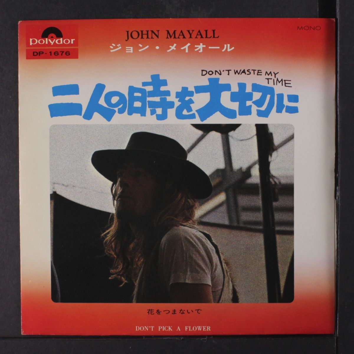 don't waste my time / don't pick a flower by JOHN MAYALL
