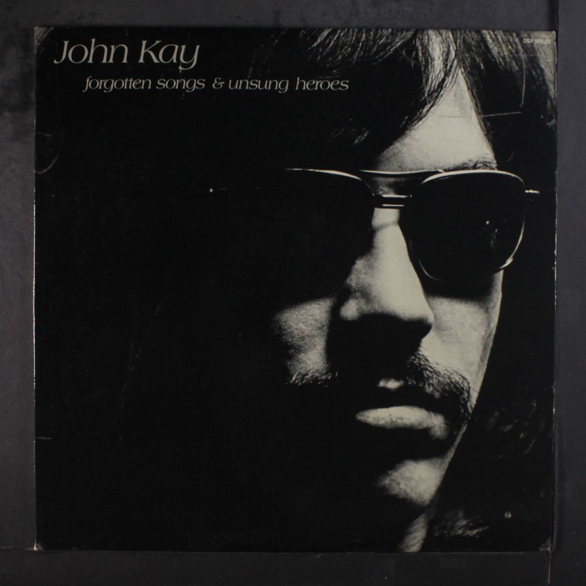 forgotten songs & unsung heroes by JOHN KAY