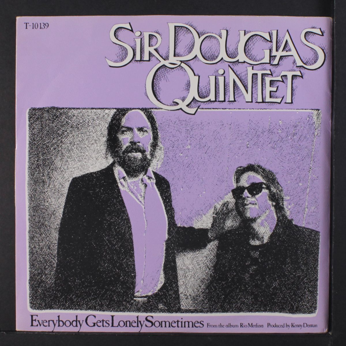 everybody gets lonely sometimes / never be a saint by SIR DOUGLAS QUINTET