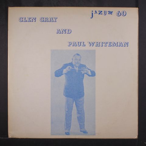 GLEN GRAY & PAUL WHITEMAN