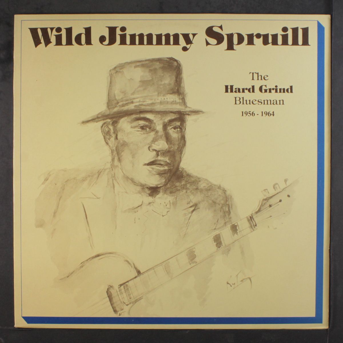 the hard grind bluesman, 1956-1964 by WILD JIMMY SPRUILL