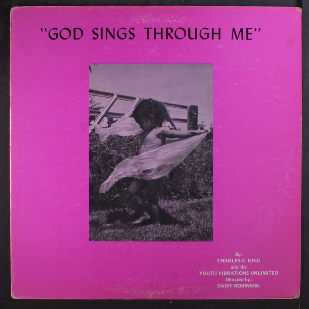 god sings through me by CHARLES E. KING & THE YOUTH VIBRATIONS UNLIMITED