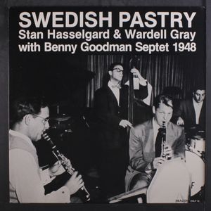 STAN HASSELGARD & WARDELL GRAY W/ BENNY GOODM