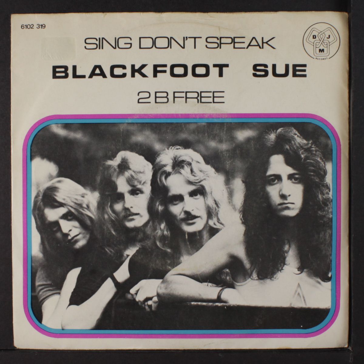 sing don't speak / 2 b free by BLACKFOOT SUE