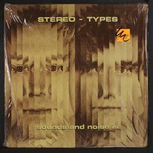 STEREO TYPES