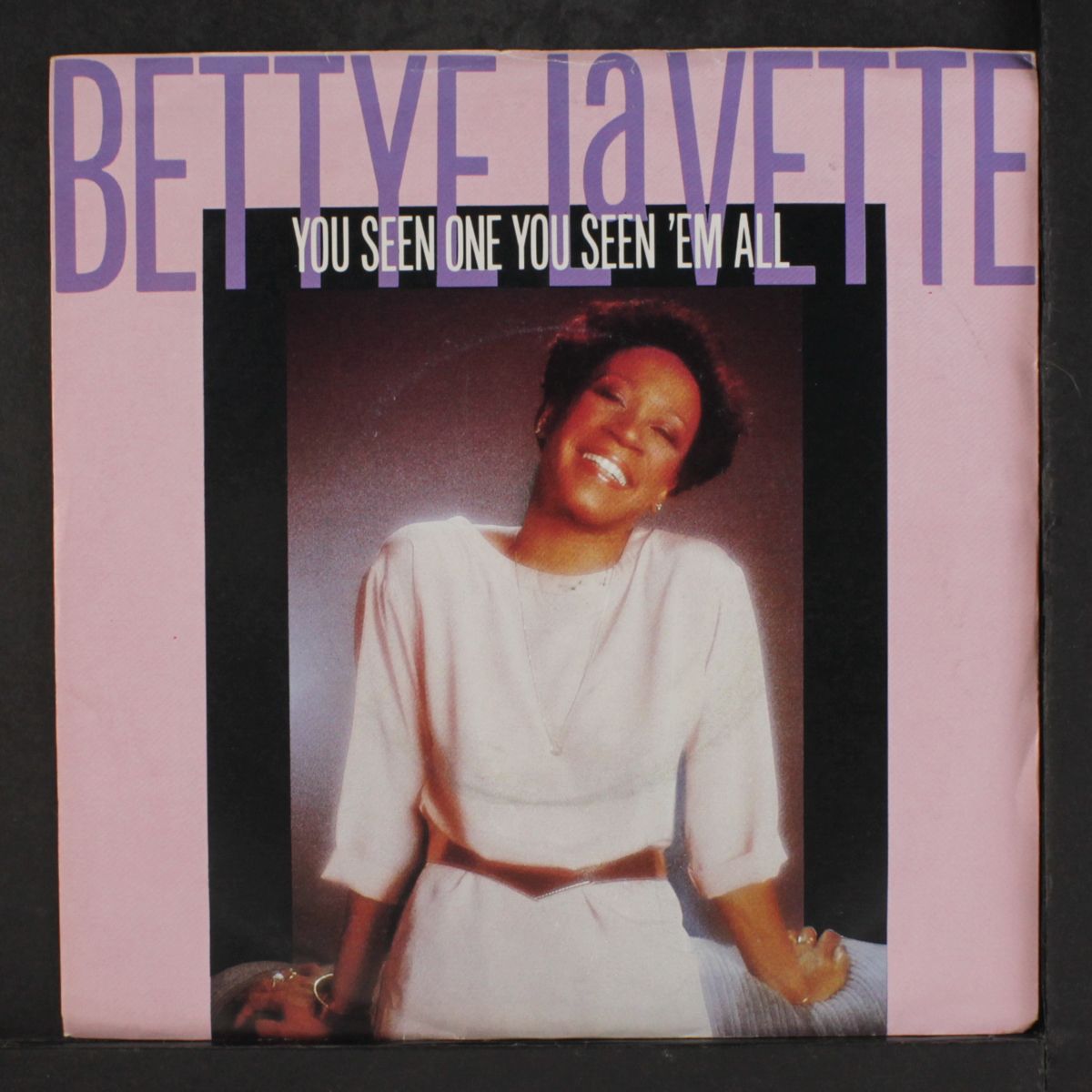 you seen one you seen 'em all / right in the middle by BETTYE LAVETTE