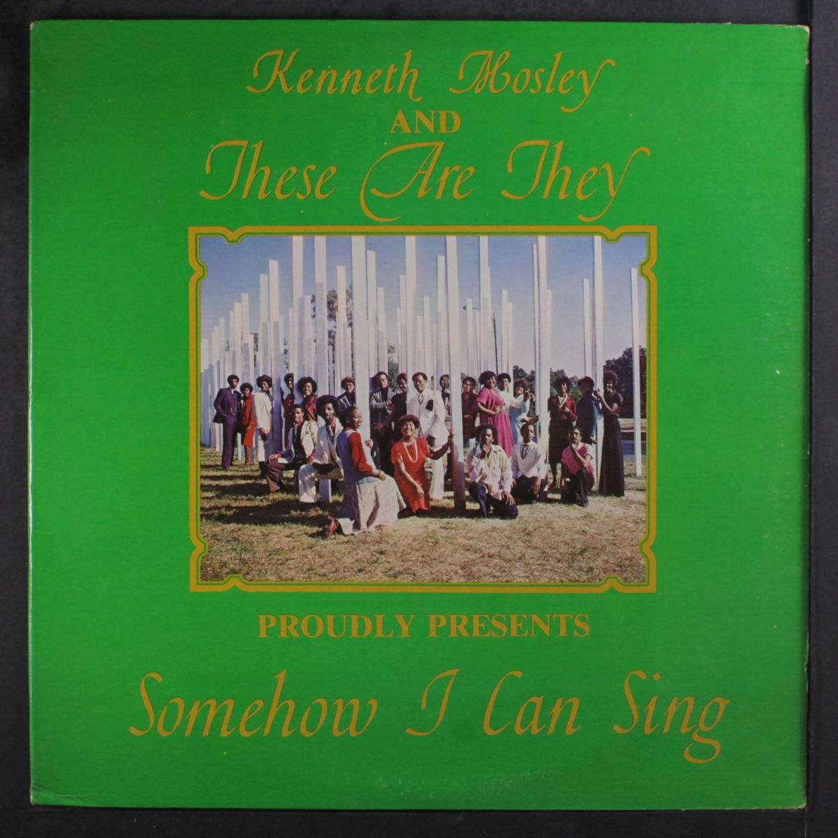 somehow i can sing by KENNETH MOSLEY & THESE ARE THEY